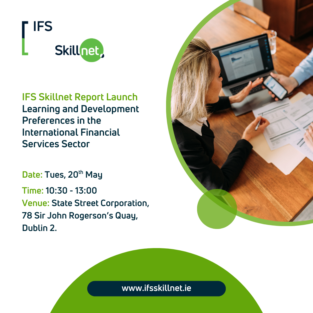 IFS Skillnet Launch Event: Learning and Development Preferences in The International Financial Services Sector